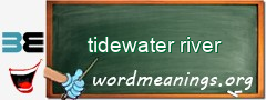 WordMeaning blackboard for tidewater river